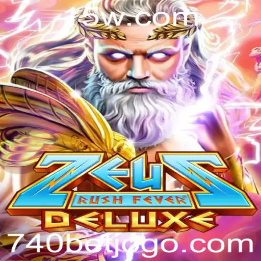 Explorando o Universo Empolgante de ZeusRushFeverDeluxe e o Mágico 740 BET