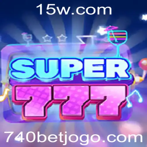 Super777: Desvendando o Jogo de Sucesso Com 740 BET